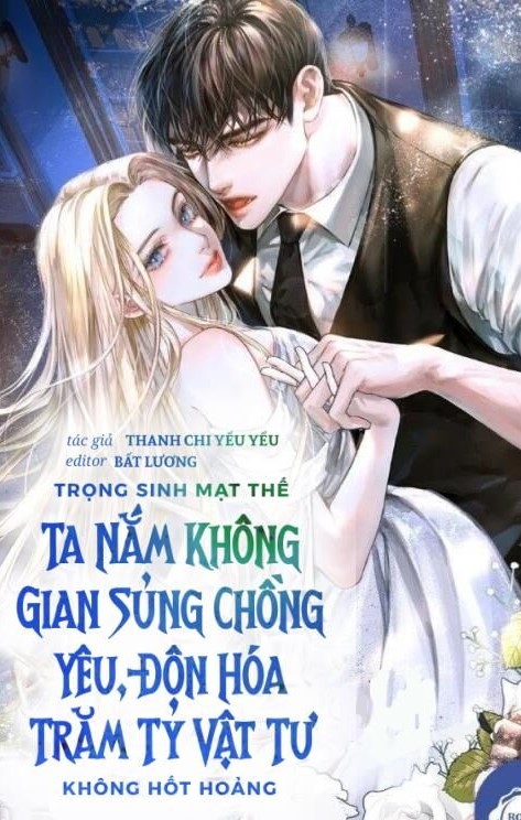 Trọng Sinh Trước Mạt Thế, Ta Nắm Không Gian Sủng Chồng Yêu, Độn Hóa Trăm Tỷ Vật Tư Không Hốt Hoảng (Dịch Full)